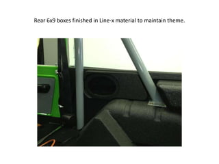 Rear 6x9 boxes finished in Line-x material to maintain theme.

 