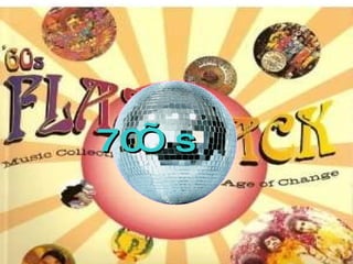 70’s   