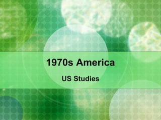 1970s America US Studies 
