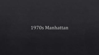 1970s Manhattan