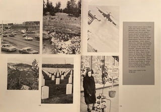 ·~
' ,
.-
-tt.~;R£~
:_~
~
* -
~-· -~-,..
~ ;,: -~
.... • ., ,rL!f-".J1'>:.. ..,.. _
.... , - ·7.,.,. ·.,.
lJ,. ' •'" .-...!_t,.,"i,-. . .,,.
•~:, '.' ,,... "'":'-v..-; :• ··. . •.
," - - , ' , , _,,. I ;
,.,,. ' ,. . . ., .... ~-
••. · > • .,.._ -
. • · . . '-.:':~-
,:,(.,.
,,,, ,J .,•..~:- )'..,
"t ,, • ... :·1 • .•
:.' . 1 ;,:,:t-I:;}
· 1.·, ',., .. •
., •• ,. ,,. ' .·;;. ,,· • .• ,I
.. "l'-t."'.
·
...:)~~;..:
:I._ ~-4•--1 ,_. ·
I'
;,
,•.. '
;'..t
. -,~,
I !I
- ~/
198
~-
'-
1'
i
-
.:,-..
! ,~
i _, I
Iii
a , ~
-, ~
7
THE
ALVATIONj
ARMY )
hristmas
D Wir,,TER
...
..:..:-;
....
-
ill
199
High school years are a time
when new ideas strike a
person from all sides. Edu-
cational and social experi-
ences receive attention in a
person's life as they have
never before. Some of these
experiences leave him feel-
ing confident, while others
leave him feeling inadequate;
and emotions and ideas tend
to change at the least prov-
ocation. Despite those who
feel that high school is a
waste of time, these three
years of learning are sig-
nificant in forming a mature
mind. But remember, this
is only the beginning. There
is more knowledge to gain,
more people to know, and
more challenging problems
to solve in the future.
Open your eyes to the
WORLD!
 