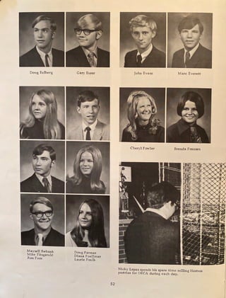 Doug Eulberg
Mayzell Ewbank
Mike Fitzgerald
Ron Foos
Gary Euser
Doug Farmer
Diana Foellmer
Laurie Foulk
52
John Evans Marc Everett
Cheryl Fowler Brenda Franzen
Nicky Lopez spends his spare time selling Hostess
pastries for DECA during each day.
l
 