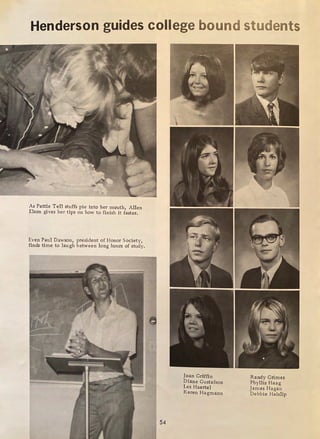Henderson guides college bound students
As Pattie Tell stuffs pie into her mouth Allen
Elson gives her tips on how to finish it faster.
Even Paul Dawson, president of Honor Society,
finds time to laugh between long hours of study.
54
Joan Griffin
Diane Gustafson
Les Haertel
Karen Hagmann
Randy Grimes
Phyllis Haag
James Hagan
Debbie Haislip
 