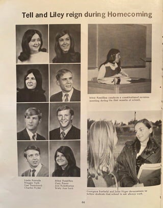 Tell and Liley reign during Homecoming
Linda Romola
Maggie Roth
Don Rozmiarek
Charles Ryder
Mitzi Rossillon
Gary Route
Jim Ruterbories
Mary Ann Sack
66
Mitzi Rossillon conducts a constitutional revision
meeting during the first months of school.
Georgana Barfield and Julie Higer demonstrate to
fellow students that school is not always work.
 