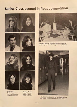 Senior Class second in float competition
Pattie Tell
Mark Terry
Patricia Thompson
Suzanne Tornblom
Carolyn Terada
Kathy Thomas
Karen Tierney
Debra Toscano
69
Interested students exchange different ideas on
how to improve the school1s present constitution.
!
I
dI l
l ~-
'
1I
r
Allen Elson ambles down the north hall after a
long day of classes toward a weekend of rest.
I
,..
t!
ij
 