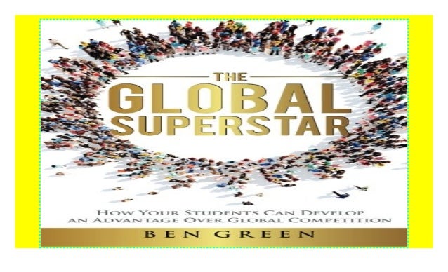 The Global Superstar How Your Students Can Develop An Advantage Ove slideshare