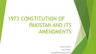 1973 CONSTITUTION OF PAKISTAN AND ITS AMENDMENTS.pptx