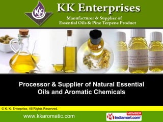 Processor & Supplier of Natural Essential Oils and Aromatic Chemicals 