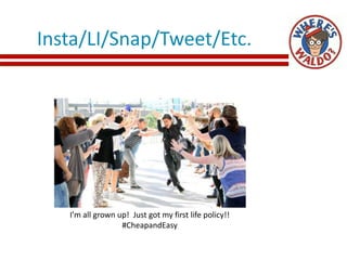 I’m all grown up! Just got my first life policy!!
#CheapandEasy
Insta/LI/Snap/Tweet/Etc.
 