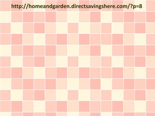 http://homeandgarden.directsavingshere.com/?p=8
 