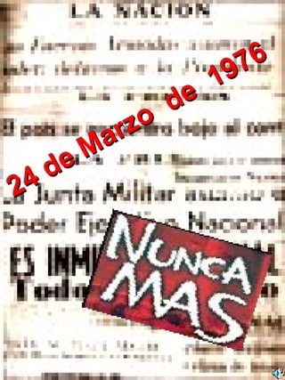 1976 - 24 de Marzo - 2006 24 de Marzo  de  1976 