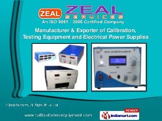 Manufacturer & Exporter of Calibration,
Testing Equipment and Electrical Power Supplies
 