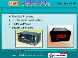   Electrical Products
   Dc Electronic Load Testers
   Digital Voltmeter
   Energy Calibrators
 