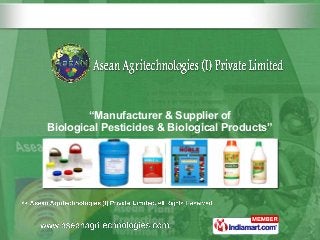 “Manufacturer & Supplier of
Biological Pesticides & Biological Products”
 