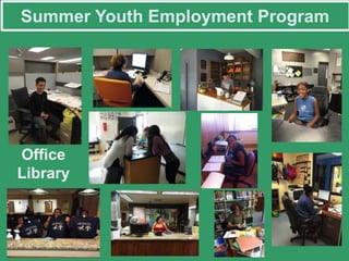Office
Library
Summer Youth Employment Program
 
