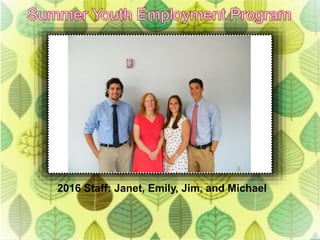 2016 Staff: Janet, Emily, Jim, and Michael
 