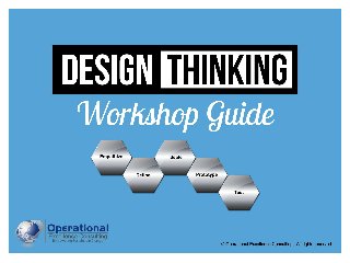 © Operational Excellence Consulting. All rights reserved.
DESIGN THINKING
Workshop Guide
 