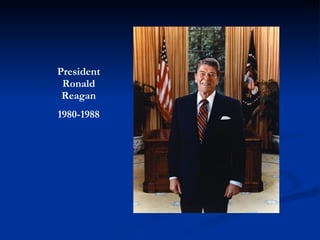 President Ronald Reagan 1980-1988 