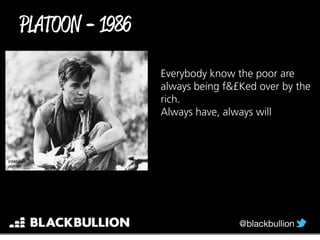 Everybody know the poor are
always being f&£Ked over by the
rich.
Always have, always will
-
 