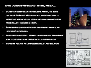 Situated in the busy locality of Prabhadevi, Mumbai, the Textile Laboratory And Research Institute is an is an intriguing piece of architecture, with metaphoric interpretations ranging from flowing fabrics to a spinning wheel (charkha). The primary design idea was to reflect the powerful tradition and heritage of Indian textiles. The institute is designed to accommodate research and administrative activities in one block and other activities in different blocks. The various activities are joint together through a central atrium.  Textile Laboratory And Research Institute, Mumbai… 