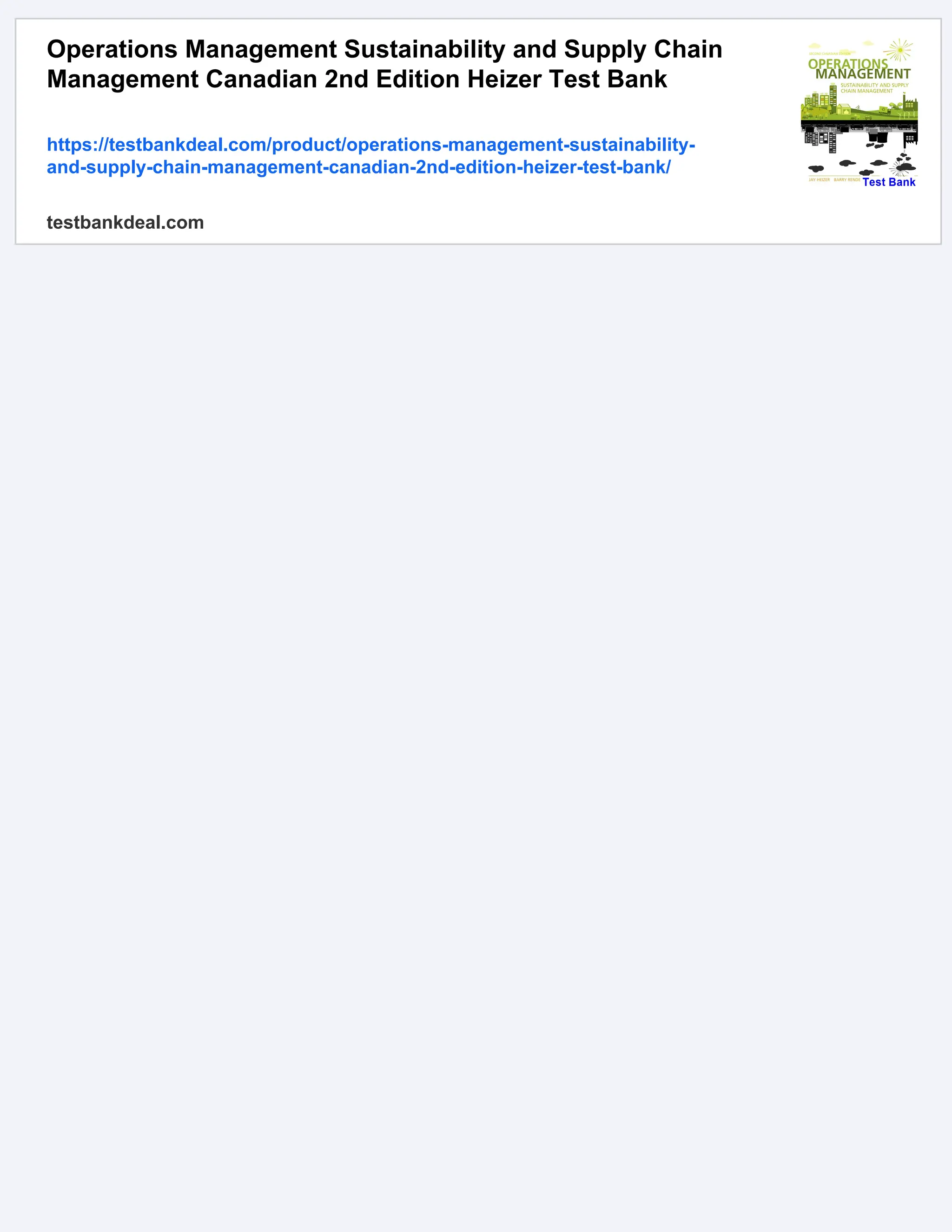 Operations Management Sustainability and Supply Chain
Management Canadian 2nd Edition Heizer Test Bank
https://testbankdeal.com/product/operations-management-sustainability-
and-supply-chain-management-canadian-2nd-edition-heizer-test-bank/
testbankdeal.com
 