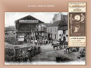 La terre, c'était le charbon
 