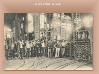 Le ciel, c'était l'horizon,
 