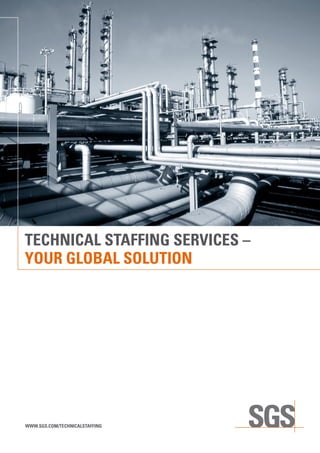 www.sgs.com/technicalstaffing
Technical Staffing Services –
Your global solution
 