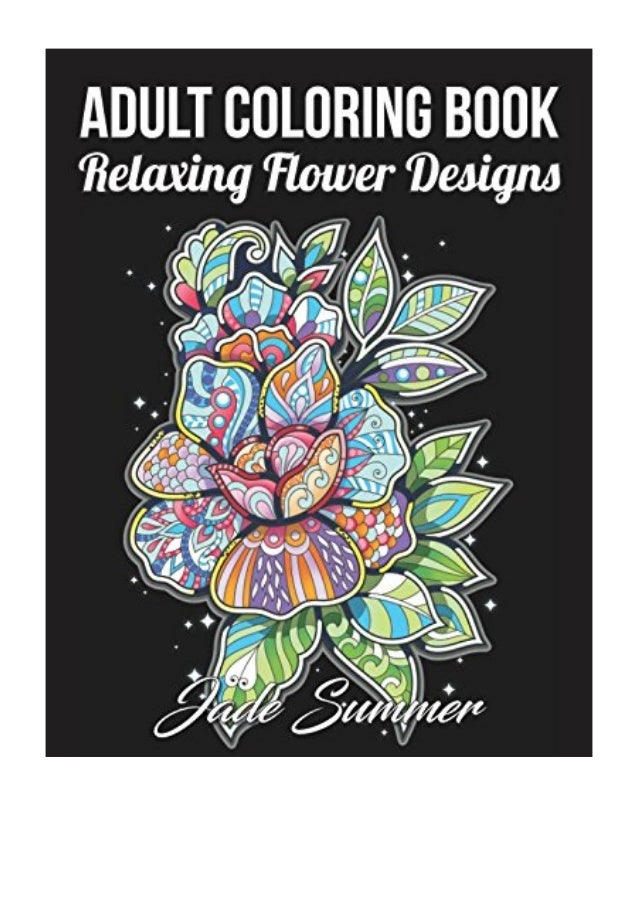 Download Adult Coloring Book Pdf Jade Summer 50 Relaxing Flower Designs With