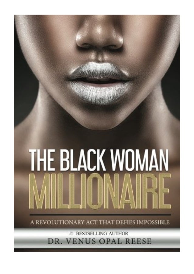 The Black Woman Millionaire PDF Dr. Venus Opal Reese A Revolutionary