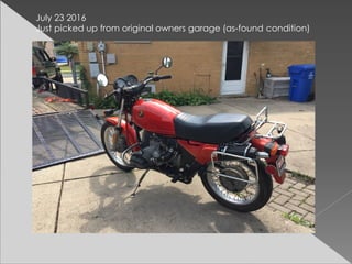 July 23 2016
Just picked up from original owners garage (as-found condition)
 