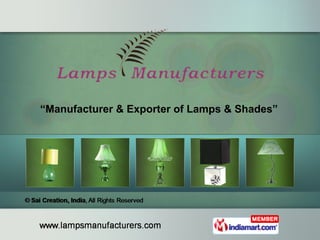 “ Manufacturer & Exporter of Lamps & Shades” 