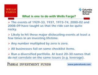 What is one to do with Wells Fargo?

  The events of 1929-33, 1937, 1973-74, 2000-02 and
                       ,      ,  ...