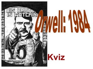 Orwell: 1984 Kviz 