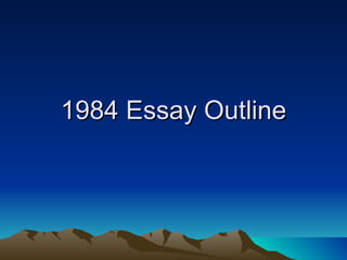 1984 Essay Outline 