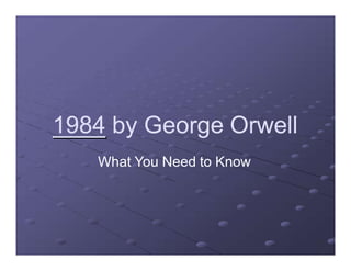 1984 by George Orwell
What You Need to Know
 