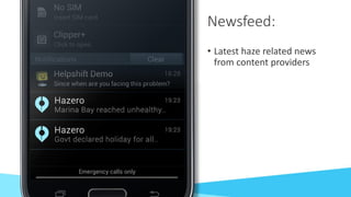 Newsfeed:
• Latest haze related news
from content providers
 