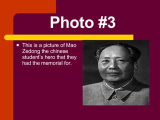 Photo #3 This is a picture of Mao Zedong the chinese student’s hero that they had the memorial for. 