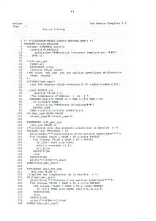 4.8
matsym Vax Newton Compiler 0.2
Page 1
Source listing
1 /* /*OLDSOURCE=USER2:[RAPIN]MATSYM2.NEW*/ */
1 PROGRAM matsym D...