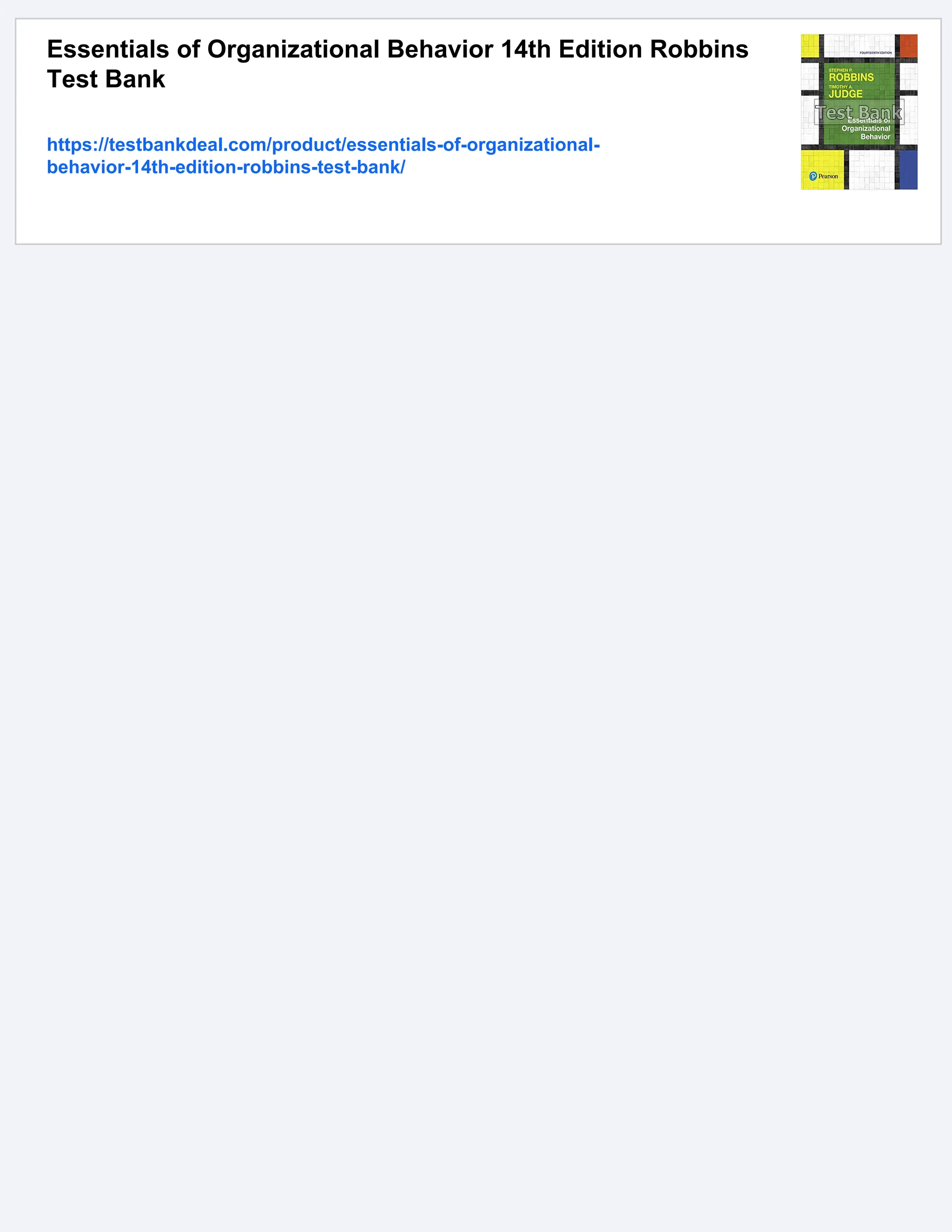 Essentials of Organizational Behavior 14th Edition Robbins
Test Bank
https://testbankdeal.com/product/essentials-of-organizational-
behavior-14th-edition-robbins-test-bank/
 