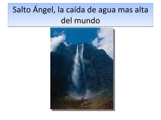Salto Ángel, la caída de agua mas alta del mundo 