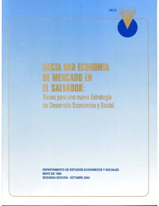 Hacia una economía de mercado de El Salvador: Bases para una nueva estrategia de desarrollo económico y social