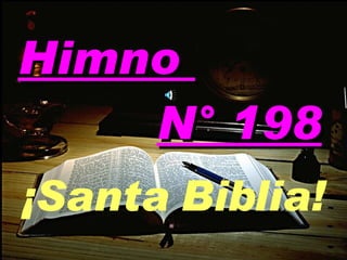 Himno  N° 198 ¡Santa Biblia! 