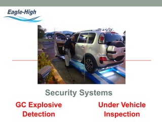 Regular page
Security Systems
GC Explosive
Detection
Under Vehicle
Inspection
Eagle-High
 