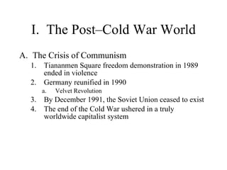 I. The Post–Cold War World ,[object Object],[object Object],[object Object],[object Object],[object Object],[object Object]