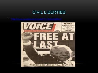 CIVIL LIBERTIES
• http://www.youtube.com/watch?v=5s8xkjG8bx4
 