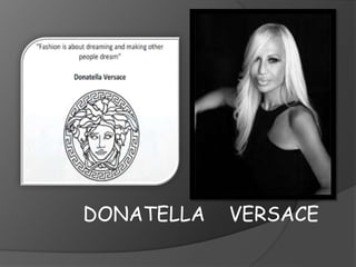 DONATELLA VERSACE
 