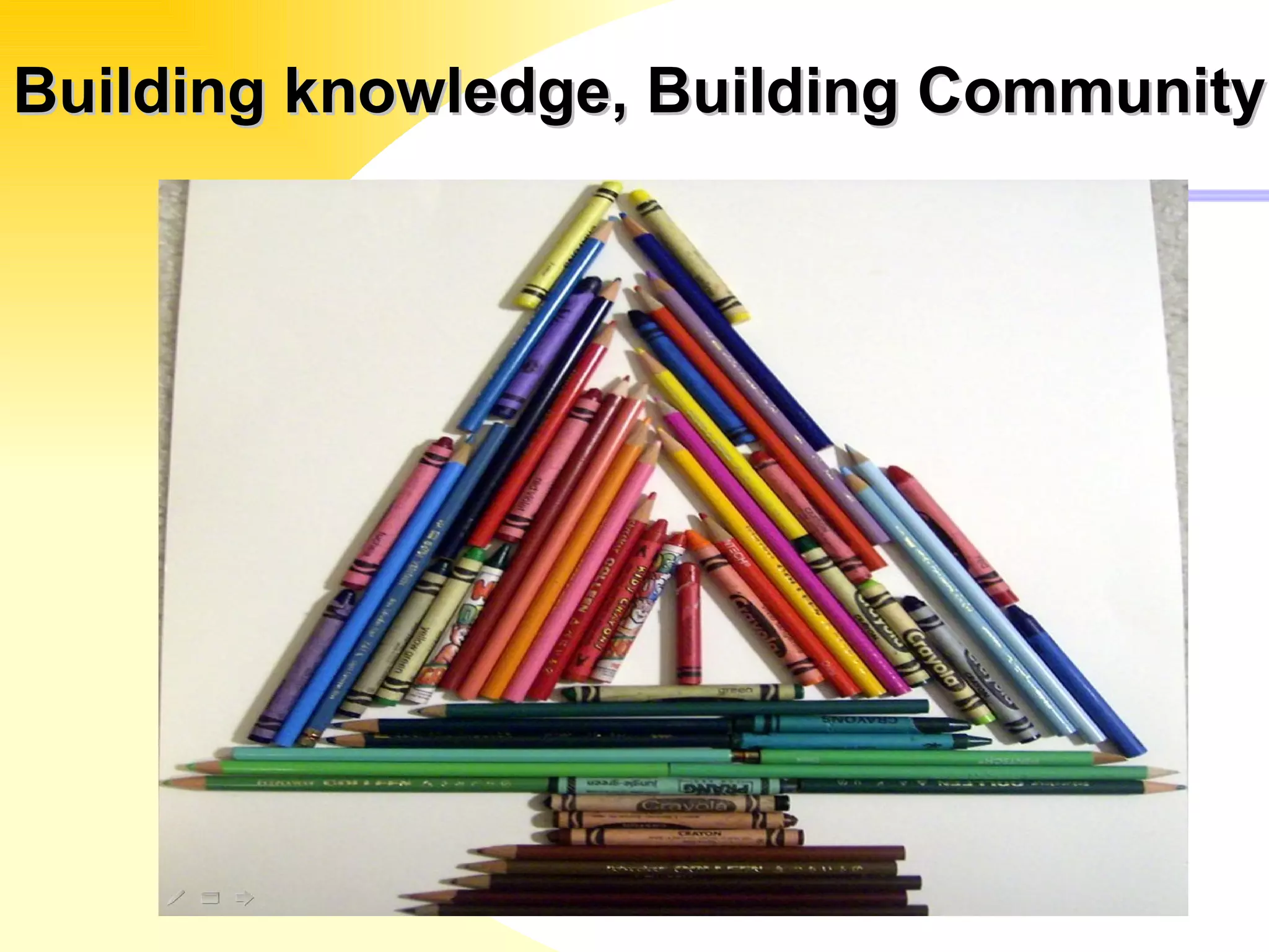 Building knowledge, Building Community 