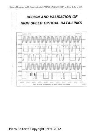 Historical Brochure on S&S application to OPTICAL DATA LINK DESIGN by Piero Belforte 1991
Piero Belforte Copyright 1991-2012
 