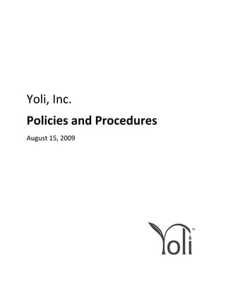 Yoli, Inc.
Policies and Procedures
August 15, 2009




                          SKU #
 